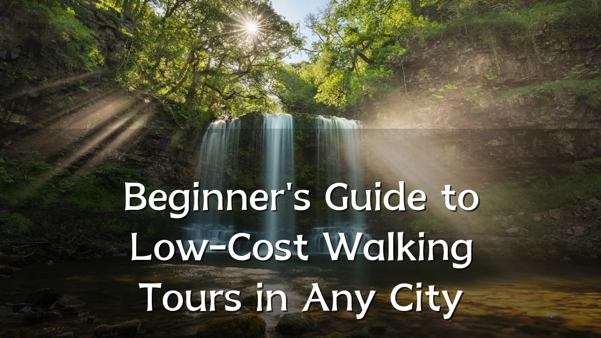 Beginner's Guide to Low-Cost Walking Tours in Any City