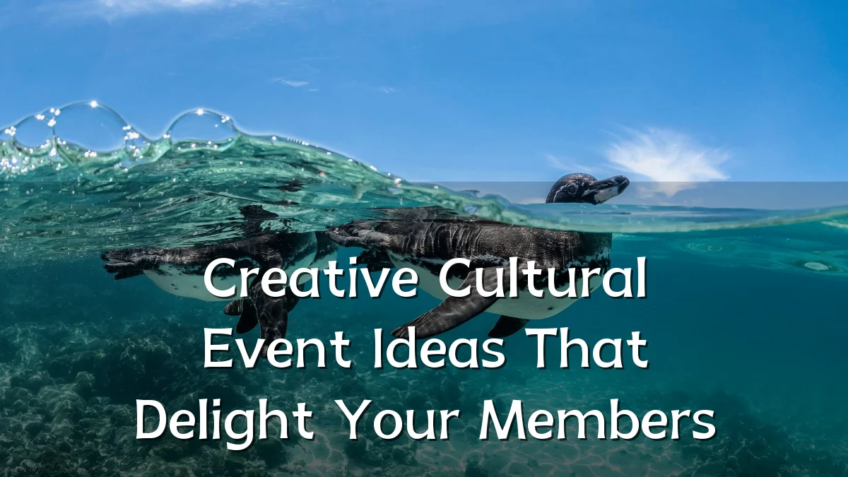 Creative Cultural Event Ideas That Delight Your Members