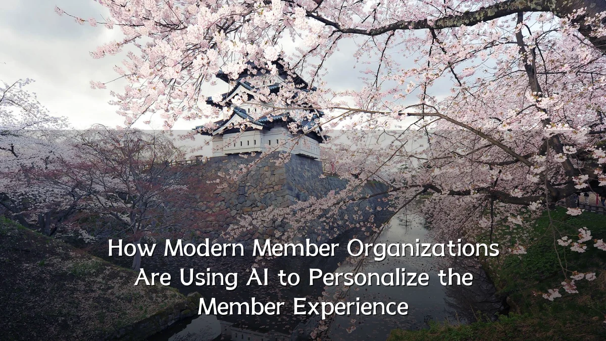 How Modern Member Organizations Are Using AI to Personalize the Member Experience