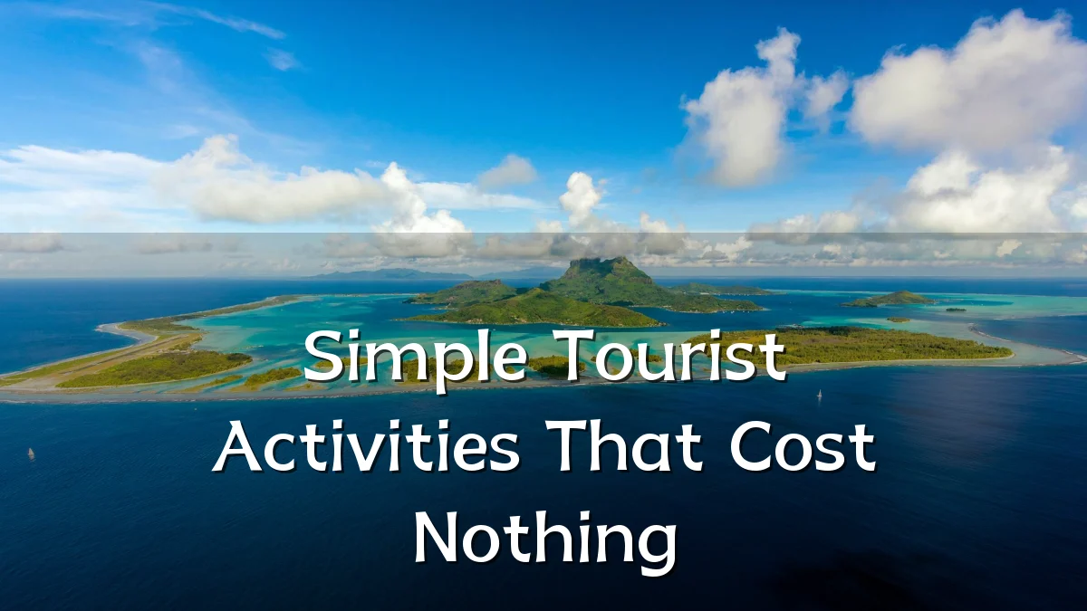 Simple Tourist Activities That Cost Nothing