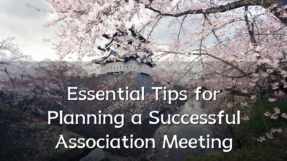 Essential Tips for Planning a Successful Association Meeting