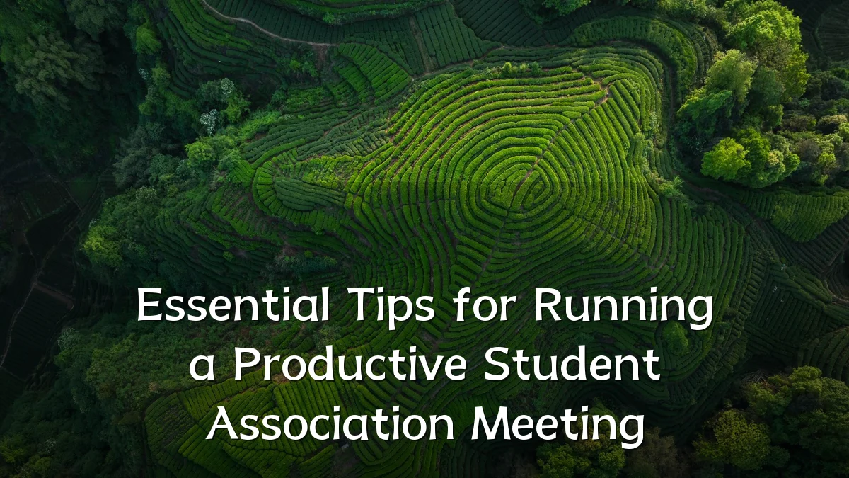 Essential Tips for Running a Productive Student Association Meeting
